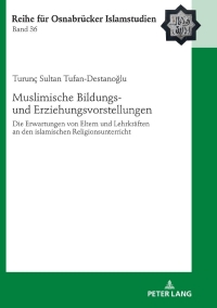 Imagen de portada: Muslimische Bildungs- und Erziehungsvorstellungen 1st edition 9783631820179