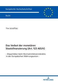 Imagen de portada: Das Verbot der monetaeren Staatsfinanzierung  (Art. 123 AEUV ) 1st edition 9783631810453