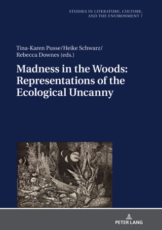 Titelbild: Madness in the Woods: Representations of the Ecological Uncanny 1st edition 9783631793398