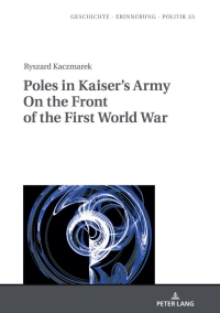 Immagine di copertina: Poles in Kaiser’s Army On the Front of the First World War 1st edition 9783631814840