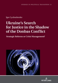 Omslagafbeelding: Ukraine's Search for Justice in the Shadow of the Donbas Conflict 1st edition 9783631812150