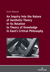 Omslagafbeelding: An Inquiry into the nature of aesthetic theory in its relation to theory of knowledge in Kant's critical philosophy 1st edition 9783631817513