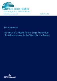 Cover image: In Search of a Model for the Legal Protection of a Whistleblower in the Workplace in Poland. A legal and comparative study 1st edition 9783631817988