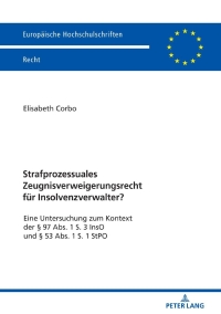 Imagen de portada: Strafprozessuales Zeugnisverweigerungsrecht fuer Insolvenzverwalter? 1st edition 9783631806692