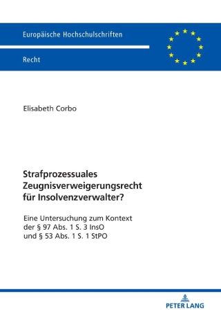 Cover image: Strafprozessuales Zeugnisverweigerungsrecht fuer Insolvenzverwalter? 1st edition 9783631806692