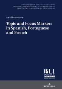 Omslagafbeelding: Topic and Focus Markers in Spanish, Portuguese and French 1st edition 9783631818893