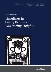 Omslagafbeelding: Timelines in Emily Brontë’s «Wuthering Heights» 1st edition 9783631805558