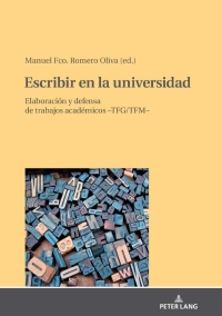 Cover image: Escribir en la universidad: elaboración y defensa de trabajos académicos -TFG/TFM- 1st edition 9783631811740