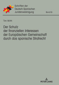 Imagen de portada: Der Schutz der finanziellen Interessen der Europaeischen Gemeinschaft durch das spanische Strafrecht 1st edition 9783631806470