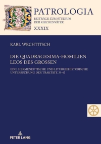 Omslagafbeelding: Die Quadragesima-Homilien Leos des Großen 1st edition 9783631818206
