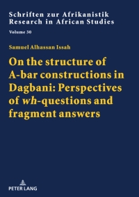 Imagen de portada: On the structure of A-bar constructions in Dagbani: Perspectives of «wh»-questions and fragment answers 1st edition 9783631805480