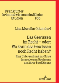 صورة الغلاف: Das Gewissen im Recht – oder: Wo kann das Gewissen noch Recht haben? 1st edition 9783631824580