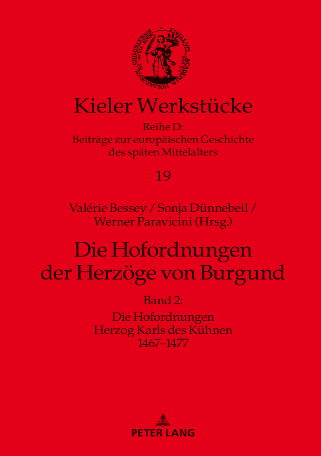 Die Hofordnungen der Herzoege von Burgund Band 2: Die Hofordnungen Herzog Karls des Kuehnen 1467–1477 1st Edition