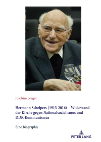 表紙画像: Hermann Scheipers (1913 - 2016) - Widerstand der Kirche gegen Nationalsozialismus und DDR-Kommunismus 1st edition 9783631826362