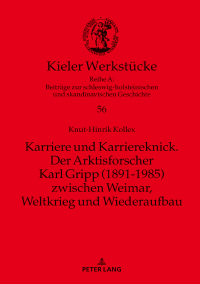 صورة الغلاف: Karriere und Karriereknick. Der Arktisforscher Karl Gripp (1891-1985) zwischen Weimar, Weltkrieg und Wiederaufbau 1st edition 9783631826645