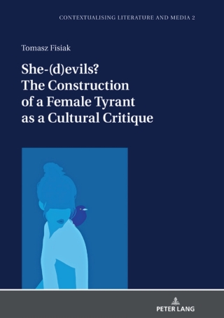 Titelbild: She-(d)evils? The Construction of a Female Tyrant as a Cultural Critique 1st edition 9783631820063