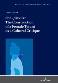 Cover image: She-(d)evils? The Construction of a Female Tyrant as a Cultural Critique 1st edition 9783631820063