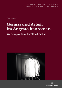Cover image: Genuss und Arbeit im Angestelltenroman 1st edition 9783631800843