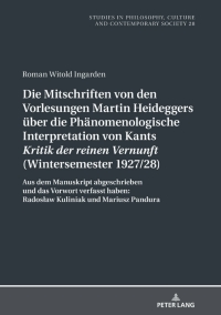 Cover image: Die Mitschriften von den Vorlesungen Martin Heideggers ueber die phaenomenologische Interpretation von Kants «Kritik der reinen Vernunft» (Wintersemester 1927/28) 1st edition 9783631823859