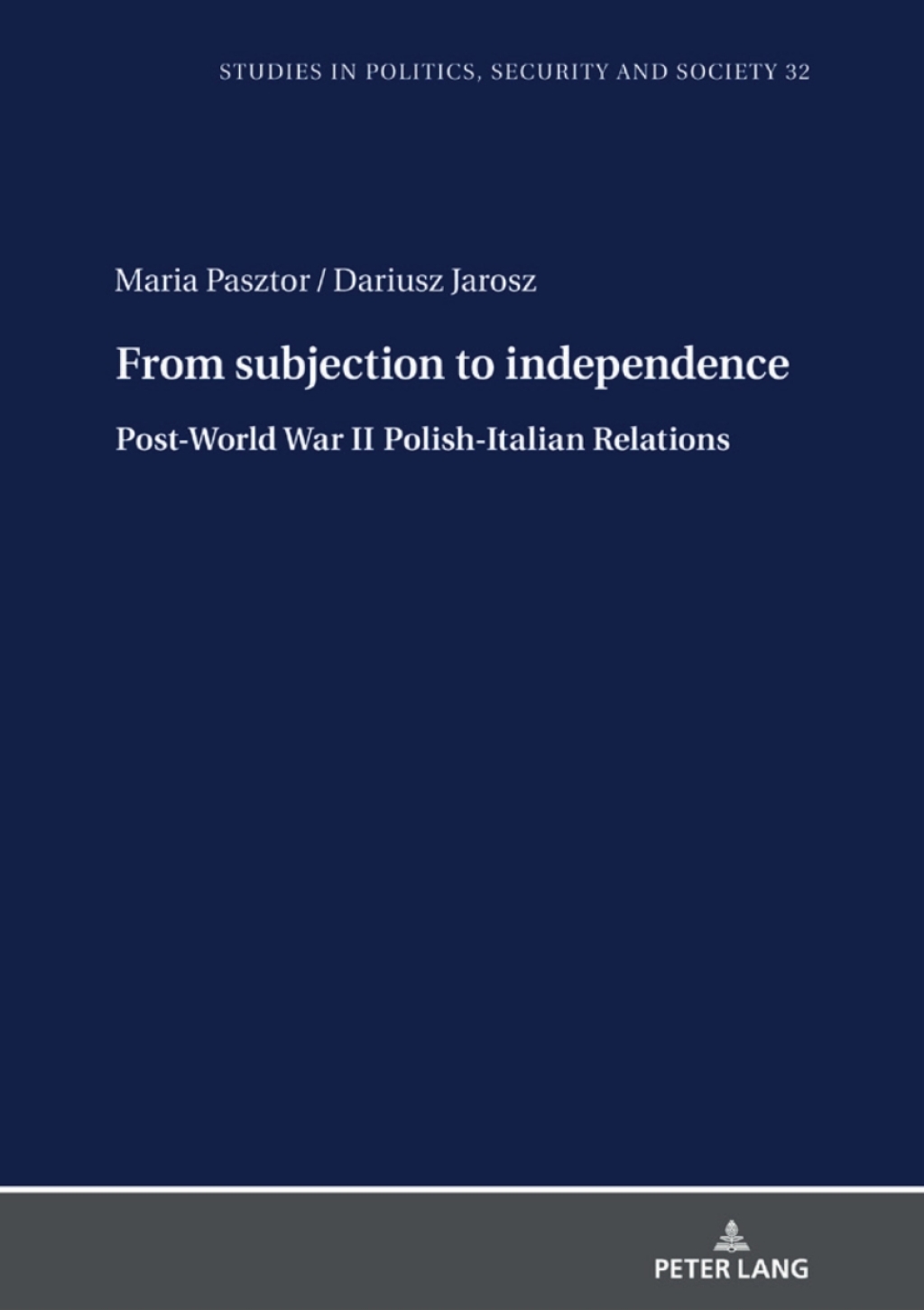 From Subjection to Independence Post-World War II Polish-Italian Relations 1st Edition