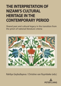 Imagen de portada: The Interpretation of Nizami’s Cultural Heritage in the Contemporary Period 1st edition 9783631817148