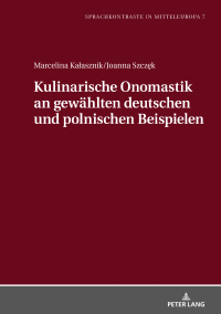 Imagen de portada: Kulinarische Onomastik an gewaehlten deutschen und polnischen Beispielen 1st edition 9783631812846