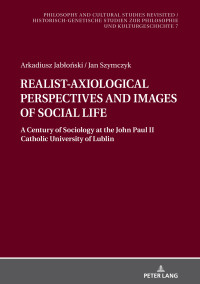 Cover image: REALIST-AXIOLOGICAL PERSPECTIVES AND IMAGES OF SOCIAL LIFE 1st edition 9783631827017