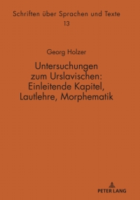 Titelbild: Untersuchungen zum Urslavischen: Einleitende Kapitel, Lautlehre, Morphematik 1st edition 9783631816639