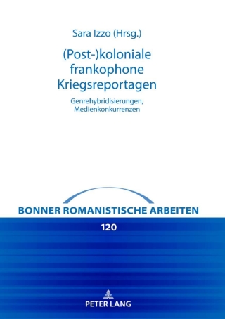 Cover image: (Post-)koloniale frankophone Kriegsreportagen 1st edition 9783631822128