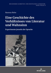 Titelbild: Eine Geschichte des Verhaeltnisses von Literatur und Wahnsinn 1st edition 9783631827086