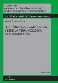 صورة الغلاف: Los términos compuestos desde la Terminología y la Traducción 1st edition 9783631825600
