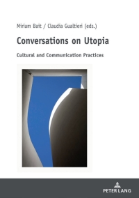 Omslagafbeelding: Conversations on Utopia 1st edition 9783631820339
