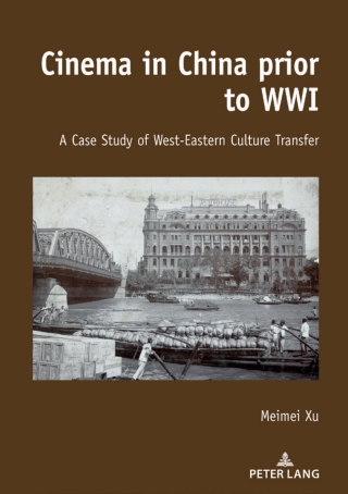 Cover image: Cinema in China prior to WWI 1st edition 9783631765401