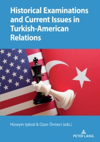 Immagine di copertina: Historical Examinations and Current Issues in Turkish-American Relations 1st edition 9783631827932