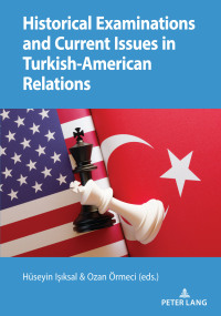 Immagine di copertina: Historical Examinations and Current Issues in Turkish-American Relations 1st edition 9783631827932