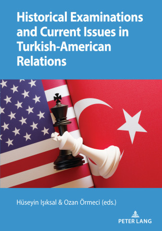 表紙画像: Historical Examinations and Current Issues in Turkish-American Relations 1st edition 9783631827932