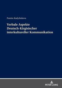 Cover image: Verbale Aspekte Deutsch-Kirgisischer interkultureller Kommunikation 1st edition 9783631769966