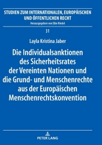 Imagen de portada: Die Individualsanktionen des Sicherheitsrates der Vereinten Nationen und die Grund- und Menschenrechte aus der Europaeischen Menschenrechtskonvention 1st edition 9783631824610