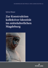 Titelbild: Zur Konstruktion kollektiver Identitaet im mittelalterlichen Magdeburg 1st edition 9783631826331