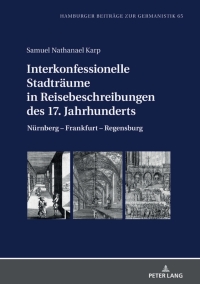 Titelbild: Interkonfessionelle Stadtraeume in Reisebeschreibungen des 17. Jahrhunderts 1st edition 9783631810118
