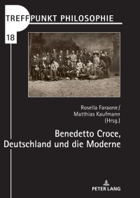 Cover image: Benedetto Croce, Deutschland und die Moderne 1st edition 9783631829080