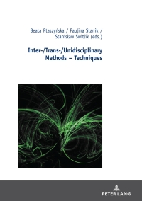 Immagine di copertina: Inter-/Trans-/Unidisciplinary Methods – Techniques 1st edition 9783631810057