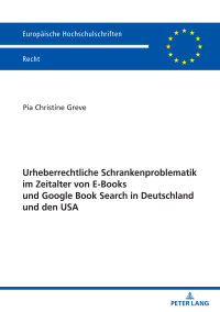 Titelbild: Urheberrechtliche Schrankenproblematik im Zeitalter von E-Books und Google Book Search in Deutschland und den USA 1st edition 9783631821954