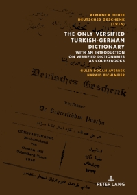 Cover image: Almanca Tuhfe/Deutsches Geschenk (1916): The Only Versified Turkish-German Dictionary 1st edition 9783631818435