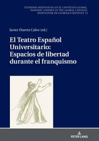 Cover image: El Teatro Español Universitario: espacios de libertad durante el franquismo 1st edition 9783631796733