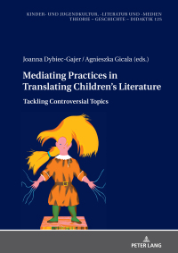 Titelbild: Mediating Practices in Translating Children’s Literature 1st edition 9783631818442