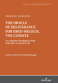 Immagine di copertina: The oracle of deliverance for Ebed-Melech, the cushite 1st edition 9783631828007