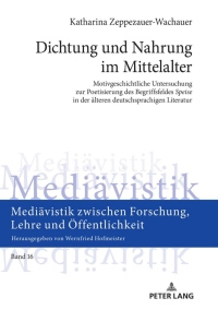 Imagen de portada: Dichtung und Nahrung im Mittelalter 1st edition 9783631827277