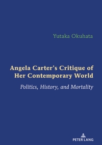 Imagen de portada: Angela Carter’s Critique of Her Contemporary World 1st edition 9783631830376