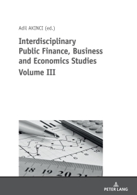 Imagen de portada: Interdisciplinary Public Finance, Business and Economics Studies Volume III 1st edition 9783631818961